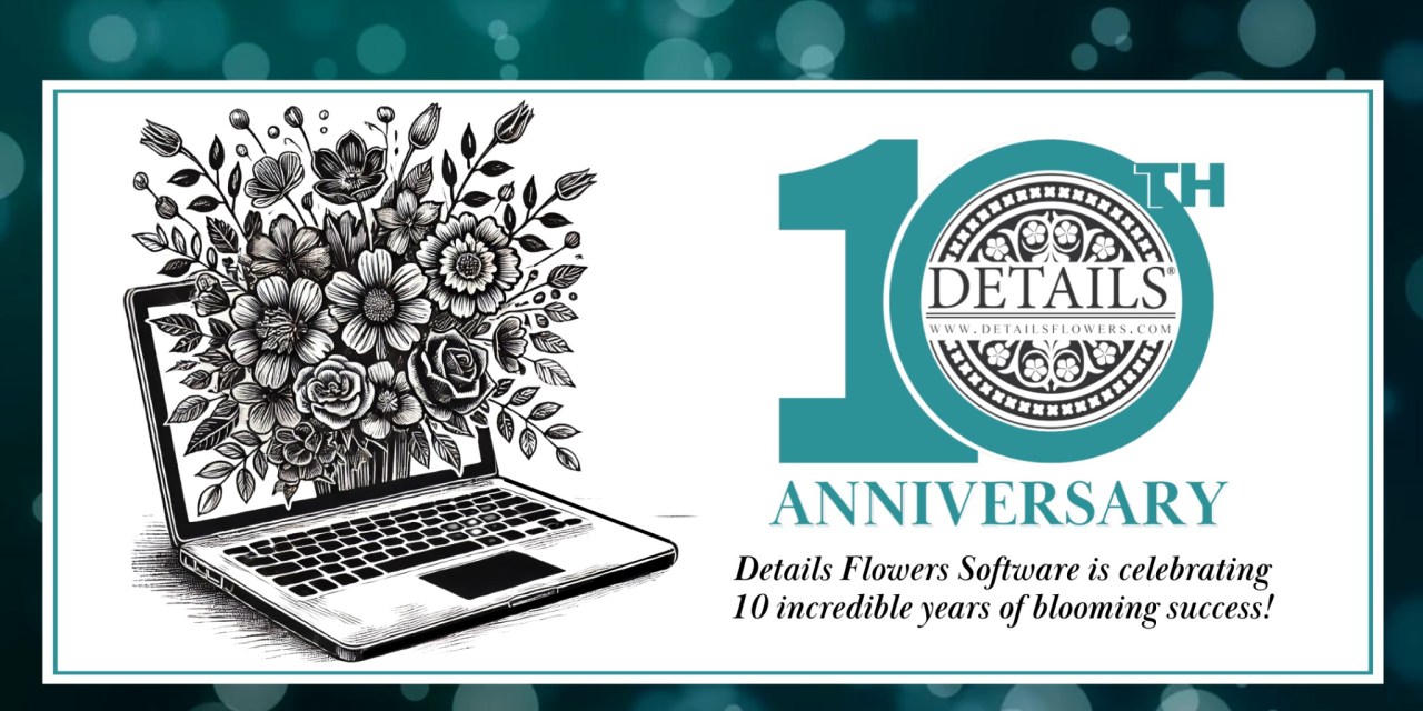 Details Flowers Software Celebrates 10 Years of Business 